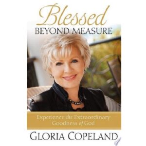 Blessed Beyond Measure By Gloria Copeland