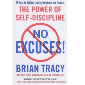 No Excuses!: The Power of Self-Discipline for Success in Your Life