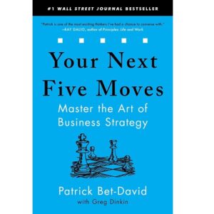 Your Next Five Moves: Master the Art of Business Strategy