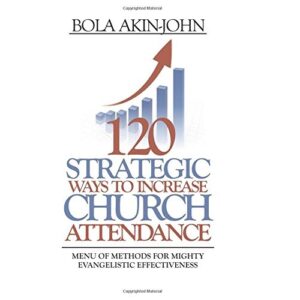 120 Strategic ways to Increase Church Attendance