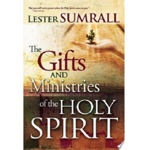 The Gifts And Ministries Of The Holy Spirit